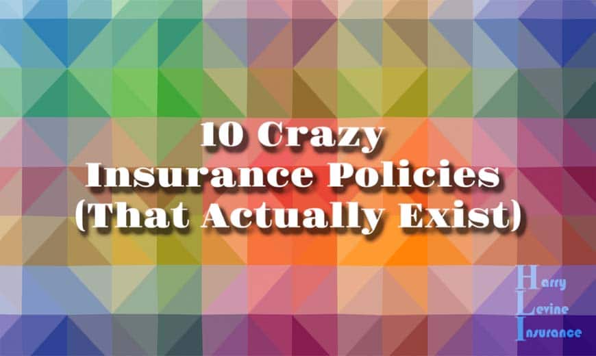 10 Crazy Insurance Policies (That Actually Exist)