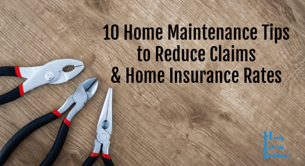 10 home maintenance tips to reduce claims and home insurance rates