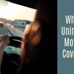 What is Uninsured Motorist Coverage? (& Why Do You Need It?)