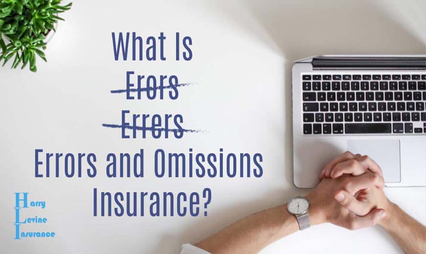 What is errors and ommissions insurance?