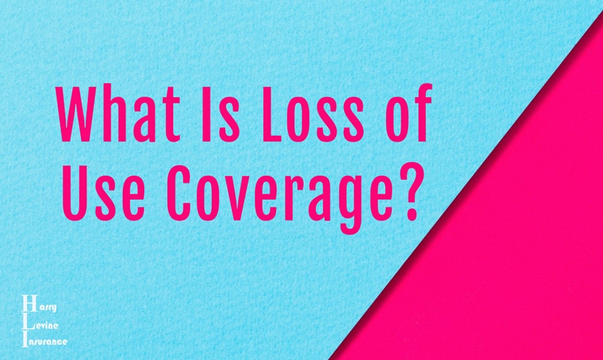 What Is Loss Of Use Coverage?