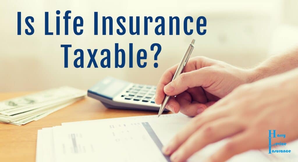 Is Life Insurance Taxable?