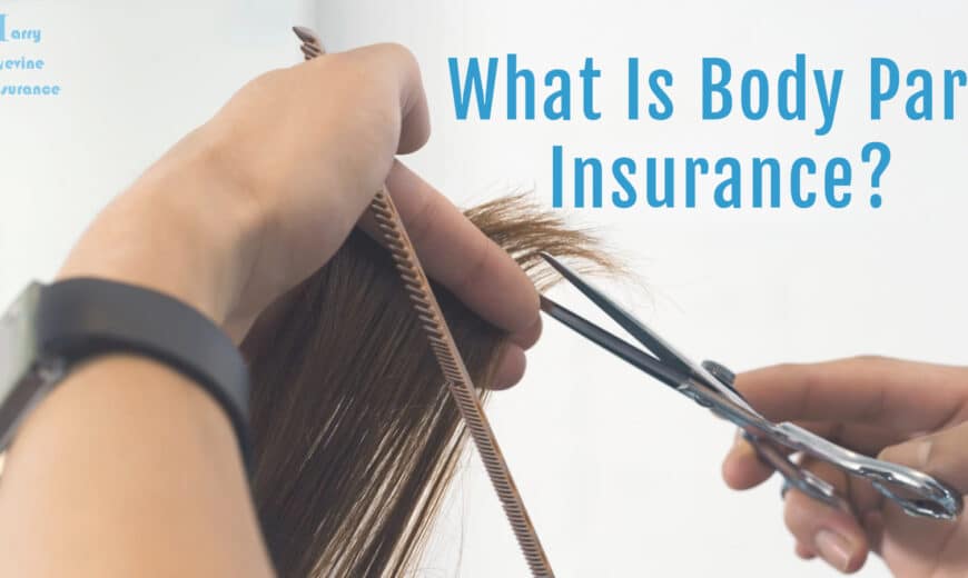What is body part insurance?