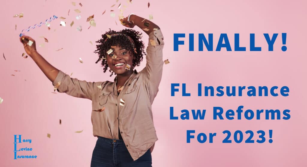 Finally! Florida Insurance Law Reforms For 2023!