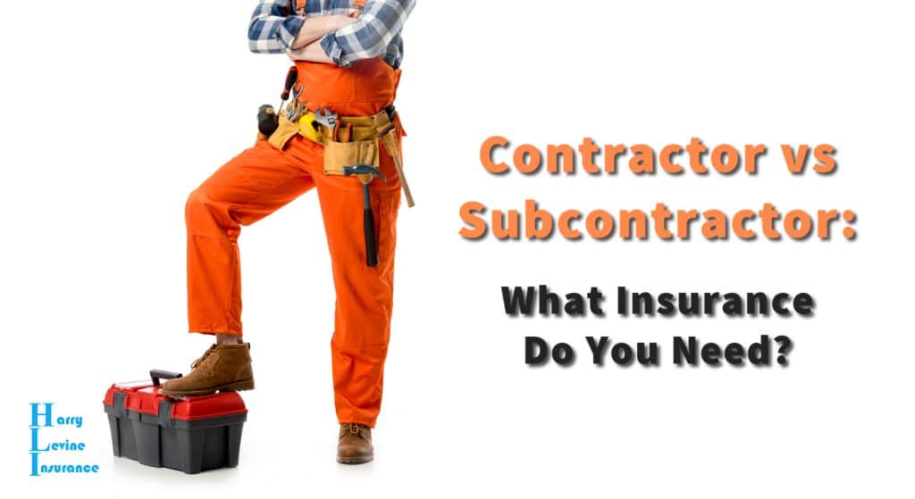 Contractor vs Subcontractor: What Insurance Do You Need?
