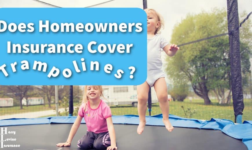 Does Homeowners Insurance Cover Trampolines?