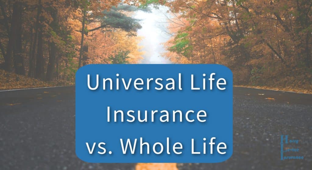 Universal Life Insurance vs Whole Life