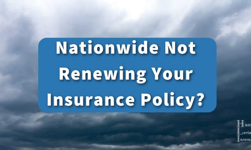 Nationwide Not Renewing Your Insurance Policy? Here's What That Means For You.